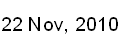 22 Nov, 2010