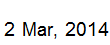 2 Mar, 2014