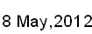 8 May, 2012
